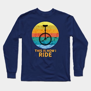 This Is How I Ride Long Sleeve T-Shirt